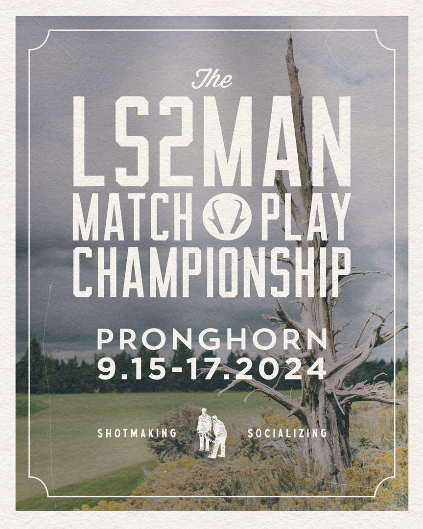 LS2MAN Match Play Championship at Pronghorn